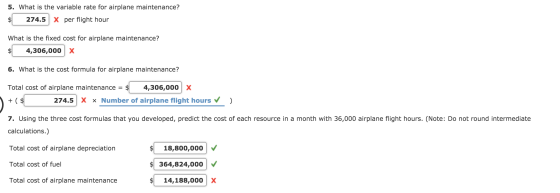 5. What is the variable rate for airplane maintenance? $ 274.5 x per flight hour What is the fixed cost for airplane maintena