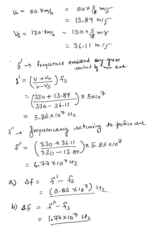 Vo = 50 km/h 50851 mis = 13.89 mis 130x5 mis Vs 130 km/h = 36.11 mis s frequence emitted toy gun recived ss s= (v tvo) fs b
