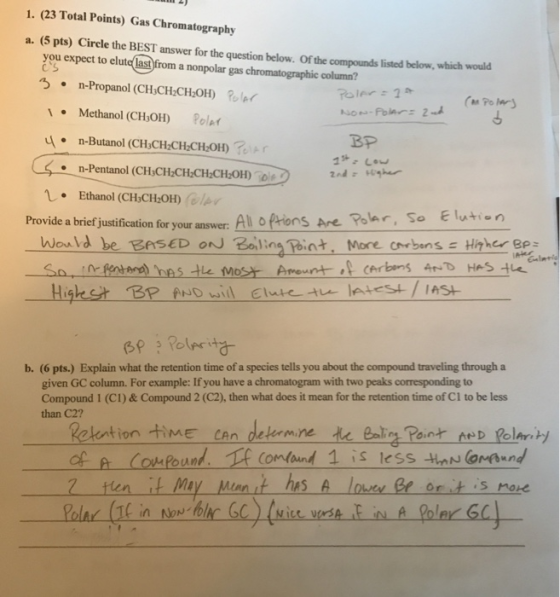 1. (23 Total Points) Gas Chromatography a. (5 pts) Circle the BEST answer for the question below. Of the compounds listed bel