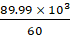 89.99 x 103 60