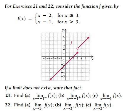 For Exercises 21 and 22, consider the function f given by 5x – 2, for x S 3, f(x) 1x - 1, for x > 3. у 5 4 3 N -1 -5-4-3-2-1