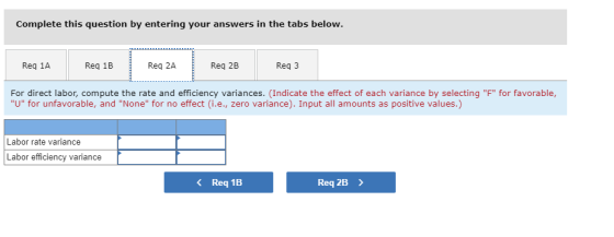 Complete this question by entering your answers in the tabs below. Reg 1A Reg 1B Reg 2A Reg 2B Reg 3 For direct labor, comput