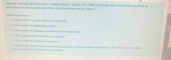 Generally speaking (ignoring proton-coupled variants), Carbon (13C) NMR can provide which of the following pieces of informat
