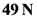 49 N
