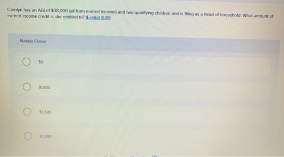 Carolyn has an AGI of $38,000 (all from earned income) and two qualifying children and is filing as a head of household. What