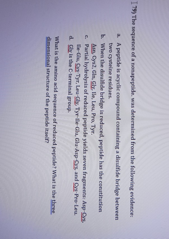 I 79) The sequence of a nonapeptide was determined from the following evidence: a. A peptide is acyclic compound containing a
