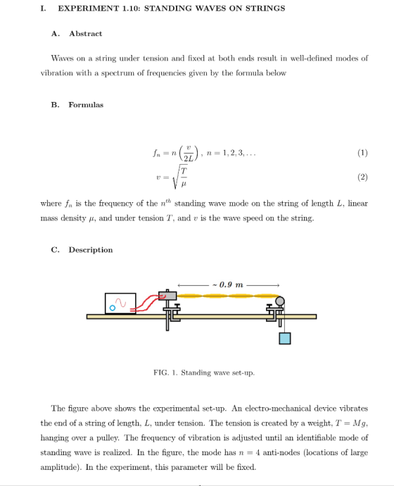 I. EXPERIMENT 1.10: STANDING WAVES ON STRINGS A. Abstract Waves on a string under tension and fixed at both ends result in we