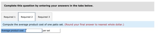 Complete this question by entering your answers in the tabs below. Required 1 Required 2 Required 3 Compute the average produ