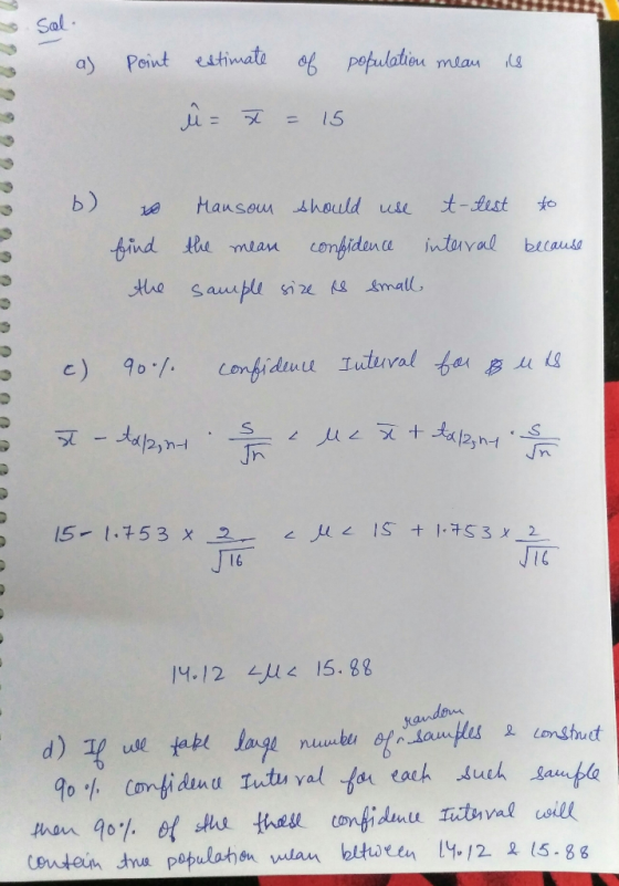 Sal Peint eatimate pepulatien mlau as 15 b) Hausou hould use t-Lest find he mean Lonpidene intorYal because Hhe sauuplesie ma