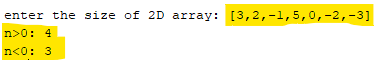 enter the size of 2D array: (3,2,-1,5,0,-2,-3] n>0: 4 n<0: 3