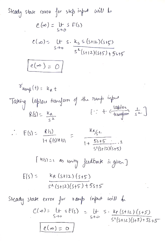 Steady state coros for step input will be e(o)= It s E() sto eloo), it s. ks s (SHIL)(575) sto ${(5+12)(5+5) +5515 eloo)=0 %r