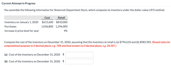 Current Attempt in Progress You assemble the following information for Shamrock Department Store, which computes its inventor