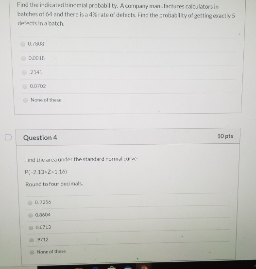 Find the indicated binomial probability. A company manufactures calculators in batches of 64 and there is a 4% rate of defect