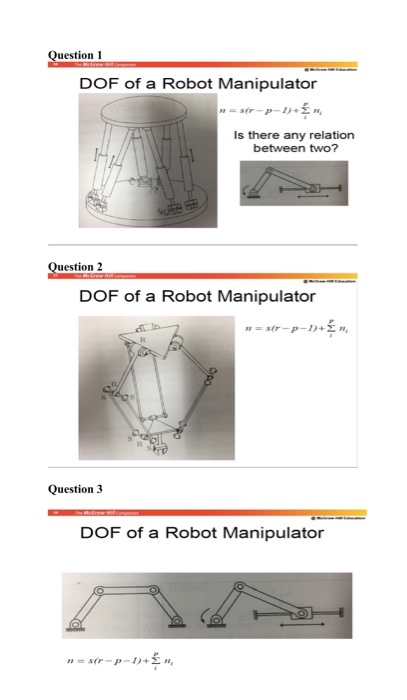 Question DOF of a Robot Manipulator Is there any relation between two? uestion 2 DOF of a Robot Manipulator Question 3 DOF of a Robot Manipulator