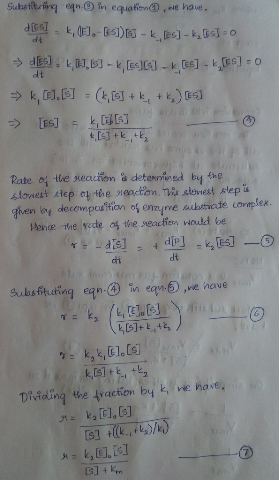 Substituting eqn. in equation , we have. d[es] . k, (E).- [ES]) 6J - K [es] -k, [ES] = 0 dt dt → d[es] . k, 11.S] - [ES][S] -