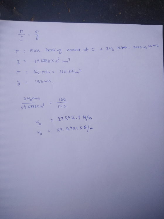 alg I Max Bending moment at c = 3 W. Norm = 3000 W Noming E I = 6.96888 × 100 mm o こ 160 mpa= 160 N/mm² so 153 mm, 3W xlooo 1
