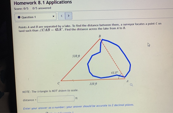 Homework 8.1 Applications Score: 0/5 0/5 answered Question 1 Points A and B are separated by a lake. To find the distance bet