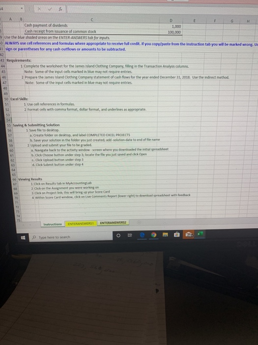 F G H Cash payment of dividends Cash receipt from issuance of common stock 100.000 9 Use the blue shaded areas on the ENTER A