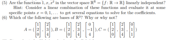 (5) Are the functions 1, 1, r in the vector space RR = {f: R R } linearly independent? Hint: Consider a linear combination of