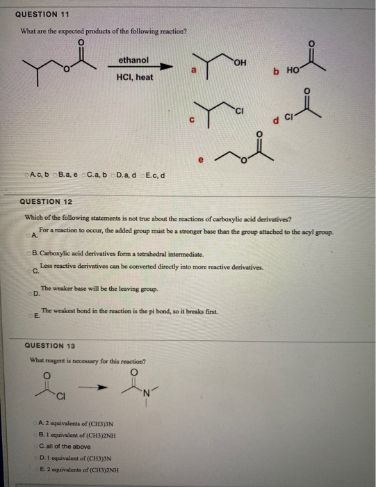 QUESTION 11 What are the expected products of the following reaction? ethanol HCI, heat b HO A.c, b B.a, e C.a, b D.ad E.c,d
