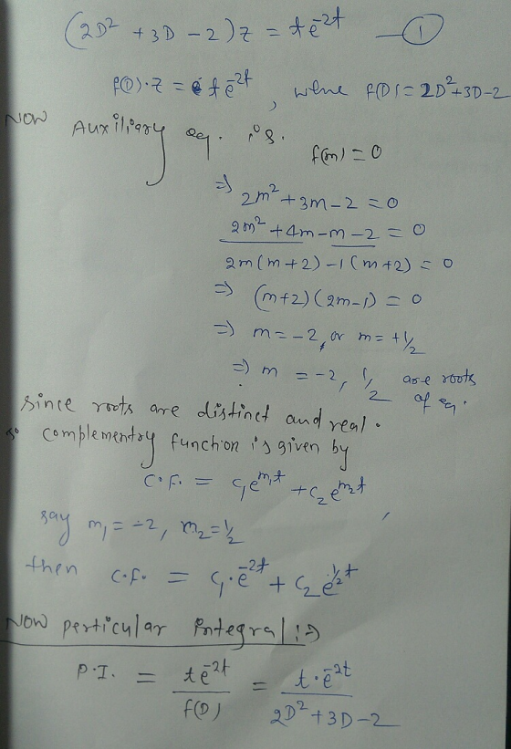 (2D2 + 3D-2) z = teet (O). Z = ét ezt were f(s = 20² + 30-2 NOW Auxiliary deg. ds. 3. fm) = 0 -> 2m +3m-250 2m2 + 4m-m -2 = 0