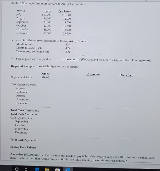 3) The following information pertains to Amigo Corporation: Month July August September October November December Sales $30,0