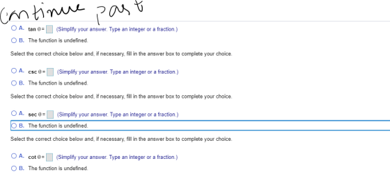 t Continue pas O A. tan = (Simplify your answer. Type an integer or a fraction.) O B. The function is undefined. Select the c
