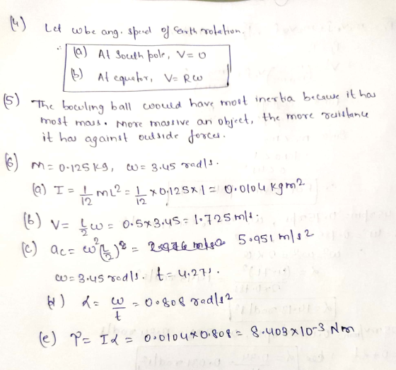 (5) The bowling ball Let w be ang speed of Earth rotation, eva la a) At South pole, V=0 13 At equefor, V=Rw I The bowling bal