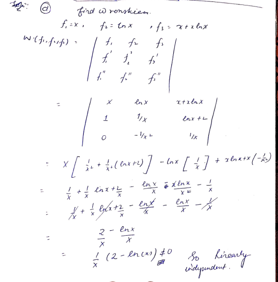 sol! h find wronskien. - fax, fr= lnx Wolfio fulf) = l fi fr f3= x + x lnx fo = I x xtalnx lnx xtalux , 1 1 2x enx te! enx t2