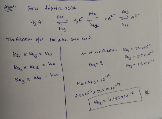 Angue for a triprotic acid Ка3 а. kal 43- - Из 4 H, 9 — На 2- 4 4.1 kbg The Relana bf ka & kb ane ke is ka, x bg - Wo so in o