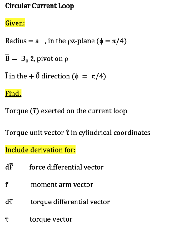 Circular Current Loop Given: Radius = a , in the pz-plane (0 = 1/4) B = B. 2, pivot on p ī in the + ên direction (0 = 1/4) Fi