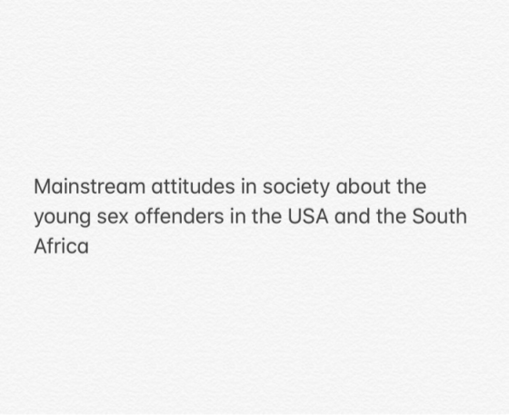 Mainstream attitudes in society about the young sex offenders in the USA and the South Africa