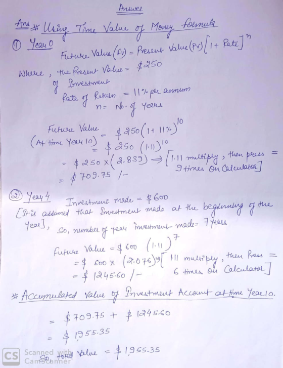 Answee And * Using Time Value of Money formula 0 Yeau o - Future Value (FV) - Present Value (P)/1+ Rate ] Where the present V
