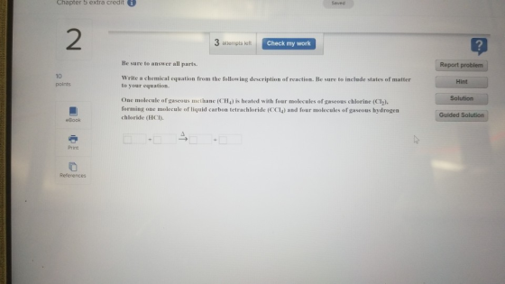 Chapter 5 extra credit 1 Saved 3 attempts left Check my work Be sure to answer all parts. Report problem 10 points Write a ch