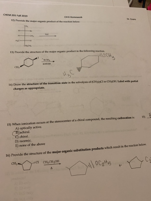 CHEM 201 Fall 2019 CH 6 Homework 12) Provide the major organic product of the reaction below CH HyC CHCH 13) Provide the stru