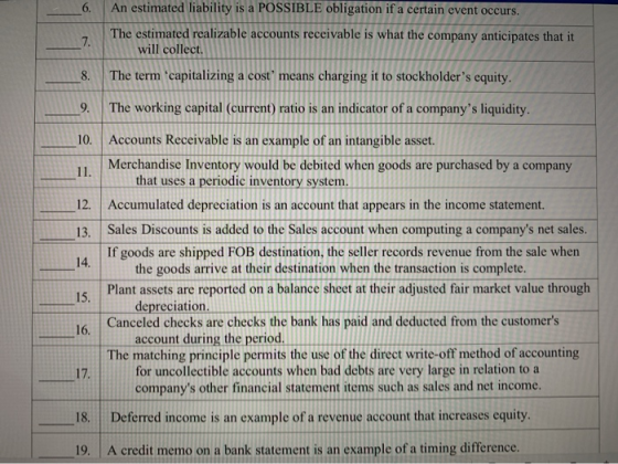 6. An estimated liability is a POSSIBLE obligation if a certain event occurs. The estimated realizable accounts receivable is