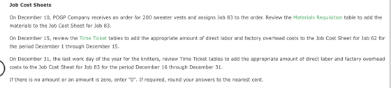 Job Cost Sheets On December 10, POGP Company receives an order for 200 sweater vests and assigns Job 83 to the order. Review