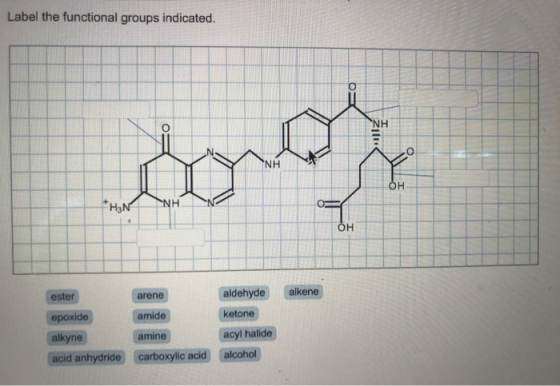Label the functional groups indicated. donos HaN 0 OH ester arene alkene epoxide amide aldehyde ketone acyl halide alcohol al