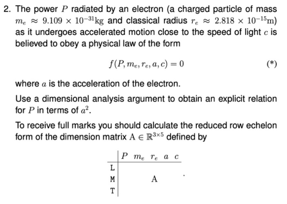 2. The power P radiated by an electron (a charged particle of mass me ~ 9.109 x 10-31kg and classical radius re ~ 2.818 x 10-