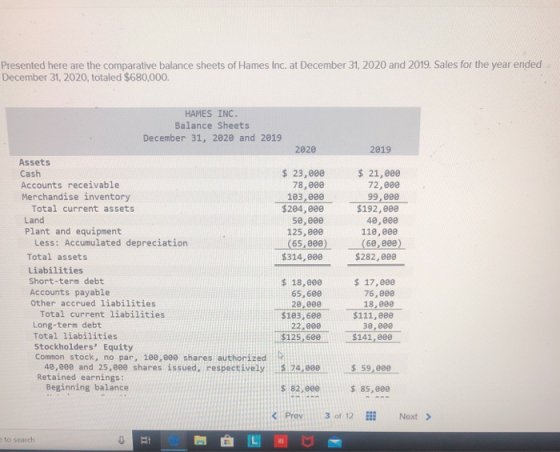 Presented here are the comparative balance sheets of Hames Inc. at December 31, 2020 and 2019. Sales for the year ended Decem
