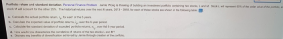 Portfolio return and standard deviation Personal Finance Problem Jamie Wong is thinking of building an investment portfolio c