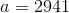 a = 2941
