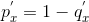 p^{'}_{x}=1-q^{'}_{x}