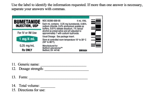 Use the label to identify the information requested. If more than one answer is necessary, separate your answers with commas.