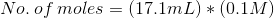 No.\: of\: moles=(17.1mL)*(0.1M)