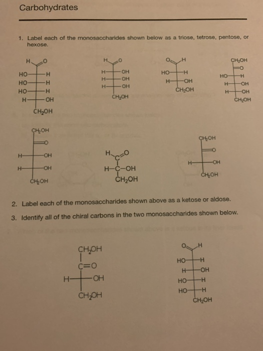 Carbohydrates 1. Label each of the monosaccharides shown below as a triose, tetrose, pentoso, or hexose. но CH OH HT -он - он