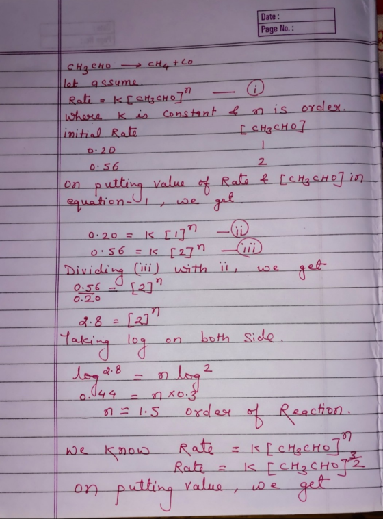 Date : Page No. : - CH₂ CHO CH4+co let assume Rate = k[ CH₂ CH 0] where k is constant & n is order. linitial Rate [CH₂ CHOI 0