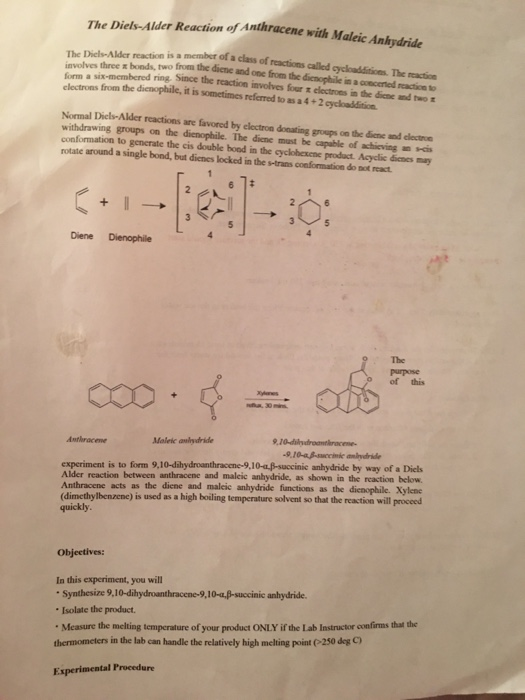 The Diels-Alder Reaction of Anthracene with Maleic Ankydride The Diels-Alder reaction is a member of a class of reactions cal