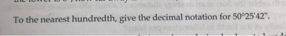 To the nearest hundredth, give the decimal notation for 50°2542.