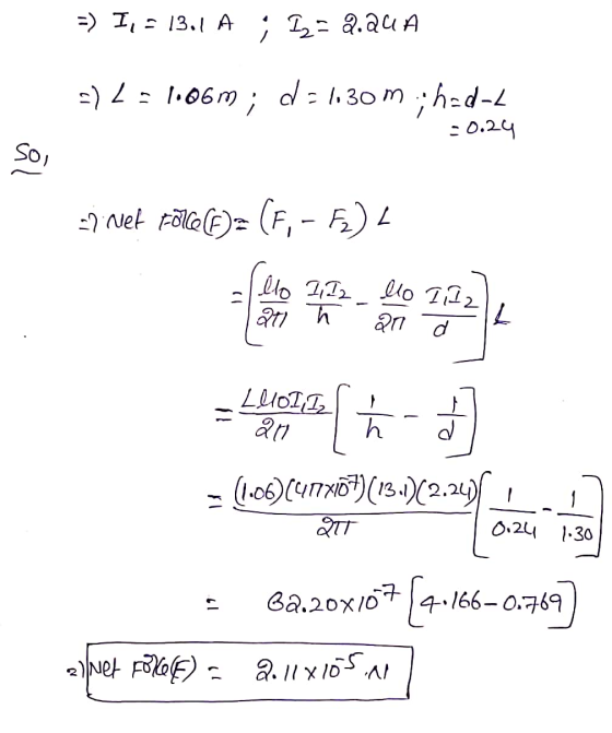 =) I, = 13.1 A ; I= 2.2U A -) L = 1.06m; d = 1.30m ; had-2 -0.24 - 3 Net Folle(2)= (F, - Fa) - = (1638mp) en kan • Ba.20x107